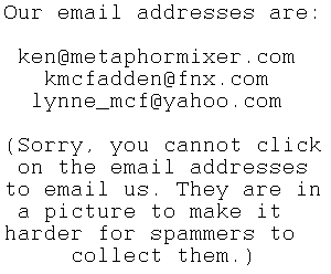 Our email addresses are:

unlisted